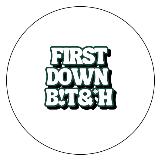 First Down B*tch White